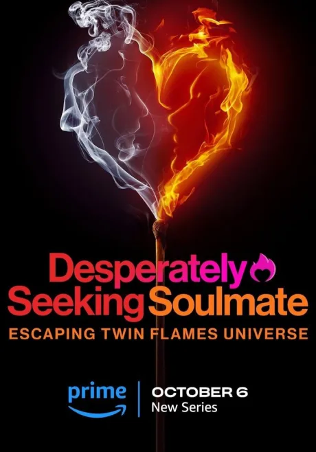 Desperately Seeking Soulmate: Escaping Twin Flames Universe (сериал 2023)